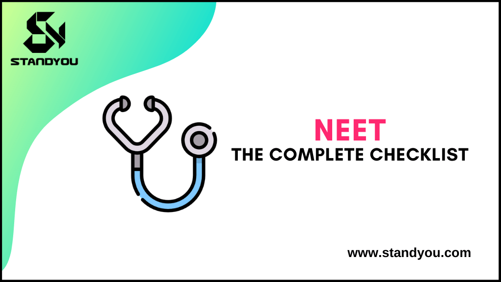 NEET: The Complete Checklist